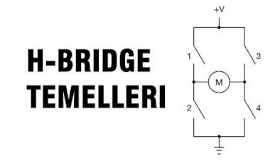 H-Bridge Nedir?