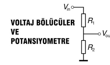 Voltaj Bölücüler ve Potansiyometre
